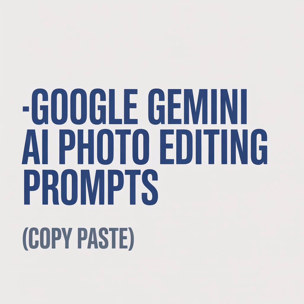 google gemini ai photo editing prompts copy paste